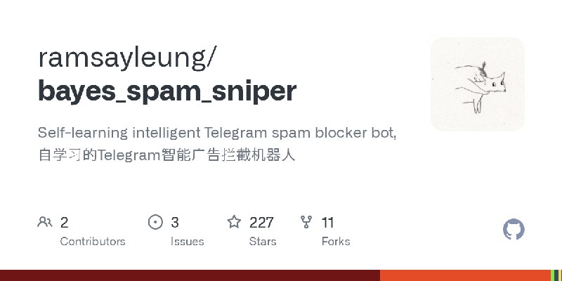 GitHub - ramsayleung/bayes_spam_sniper: Self-learning intelligent Telegram spam blocker bot, 自学习的Telegram智能广告拦截机器人