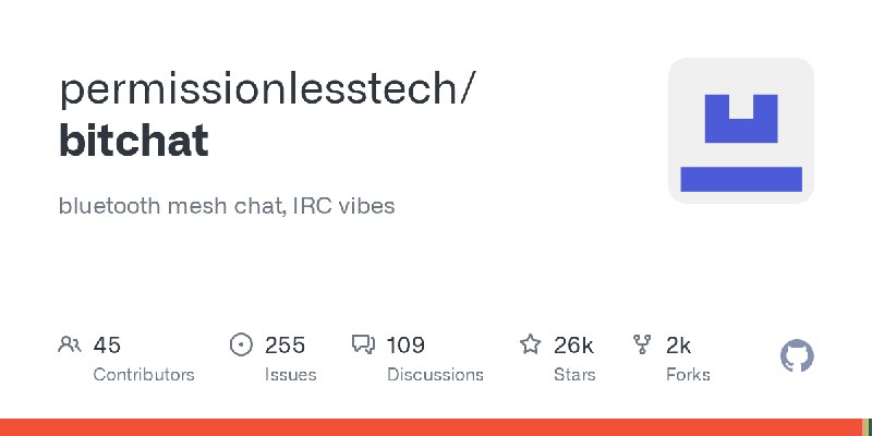 GitHub - permissionlesstech/bitchat: bluetooth mesh chat, IRC vibes