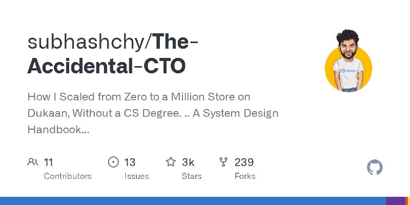 GitHub - subhashchy/The-Accidental-CTO: How I Scaled from Zero to a Million Store on Dukaan,  Without a CS Degree.  .. A System…