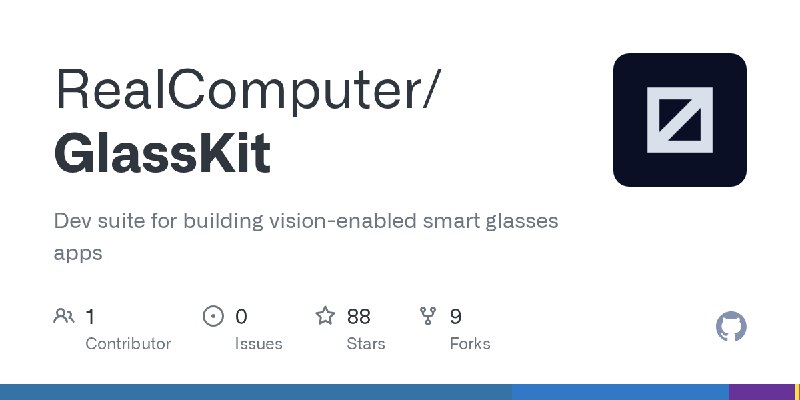 GitHub - RealComputer/GlassKit: Dev suite for building vision-enabled smart glasses apps