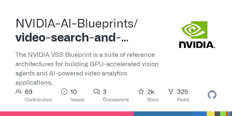 GitHub - NVIDIA-AI-Blueprints/video-search-and-summarization: The NVIDIA VSS Blueprint is a suite of reference architectures for…