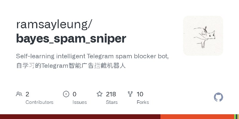 GitHub - ramsayleung/bayes_spam_sniper: Self-learning intelligent Telegram spam blocker bot, 自学习的Telegram智能广告拦截机器人